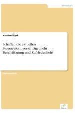 Schaffen die aktuellen Steuerreformvorschlage mehr Beschaftigung und Zufriedenheit? af Karsten Wysk