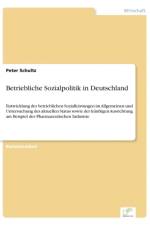 Betriebliche Sozialpolitik in Deutschland af Dr Peter (University of Oregon) Schultz