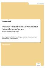 Franchise-Identifikation als Pradiktor fur Unternehmenserfolg von Franchisenehmern af Carsten Looss