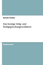 heutige Selig- und Heiligsprechungsverfahren af Kerstin (University of Southern Denmark) Fischer