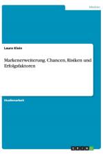 Markenerweiterung. Chancen, Risiken und Erfolgsfaktoren af Laura Klein