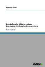 Interkulturelle Bildung und das Konsortium Bildungsberichterstattung af Stephanie Schron