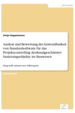 Analyse und Bewertung der Anwendbarkeit von Standardsoftware fur das Projektcontrolling denkmalgeschutzter Sanierungsobjekte im Bauwesen af Antje Heppelmann