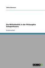 Mitleidsethik in der Philosophie Schopenhauers af Tobias Neumann