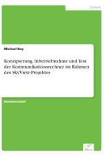 Konzipierung, Inbetriebnahme und Test der Kommunikationsrechner im Rahmen des SkyView-Projektes af Michael Boy