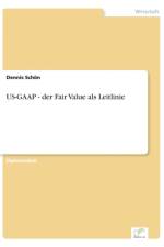 US-GAAP - der Fair Value als Leitlinie af Dennis Schoen