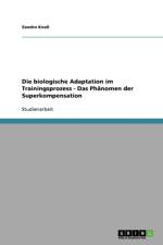 Biologische Adaptation Im Trainingsprozess - Das Phanomen Der Superkompensation af Sandro Knoll