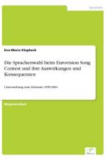 Sprachenwahl beim Eurovision Song Contest und ihre Auswirkungen und Konsequenzen af Eva-Maria Klapheck
