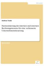 Harmonisierung des internen und externen Rechnungswesens fur eine verbesserte Unternehmenssteuerung af Andreas Taube