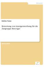 Bewertung von Anzeigenwerbung fur die Zielgruppe Best-Ager af Katrina Yunus