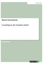 Coaching in der Sozialen Arbeit af Melanie Schewtschenko