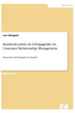 Kundenloyalitat als Erfolgsgroesse im Customer Relationship Management af Lars Edingloh