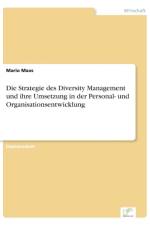Strategie des Diversity Management und ihre Umsetzung in der Personal- und Organisationsentwicklung af Mario Maas