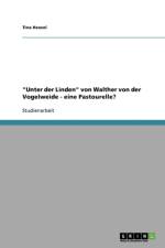 Unter der Linden von Walther von der Vogelweide - eine Pastourelle? af Tina Heesel