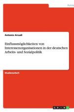 Einflussmoglichkeiten Von Interessenorganisationen in Der Deutschen Arbeits- Und Sozialpolitik af Antonio Arcudi