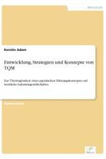 Entwicklung, Strategien und Konzepte von TQM af Kerstin Adam