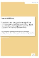 Ganzheitliche Erfolgssteuerung in der operativen Unternehmensfuhrung durch systemorientiertes Management af Andreas Schlichting