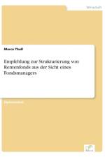 Empfehlung zur Strukturierung von Rentenfonds aus der Sicht eines Fondsmanagers af Marco Thuss