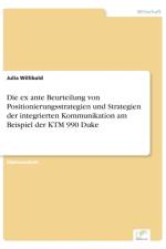ex ante Beurteilung von Positionierungsstrategien und Strategien der integrierten Kommunikation am Beispiel der KTM 990 Duke af Julia Willibald