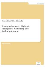 Tourismusbarometer Allgau als strategisches Monitoring- und Analyseinstrument af Ellen Csizmadia
