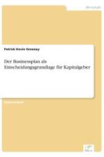Businessplan als Entscheidungsgrundlage fur Kapitalgeber af Patrick Kevin Greaney