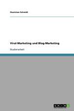 Viral-Marketing und Blog-Marketing af Stanislaw Schmidt