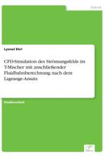 CFD-Simulation des Stroemungsfelds im T-Mischer mit anschliessender Fluidbahnberechnung nach dem Lagrange-Ansatz af Lyonel Ehrl