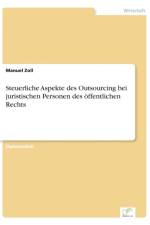 Steuerliche Aspekte des Outsourcing bei juristischen Personen des oeffentlichen Rechts af Manuel Zoll