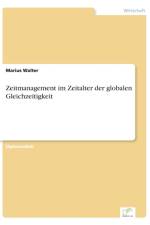 Zeitmanagement im Zeitalter der globalen Gleichzeitigkeit af Marius Walter