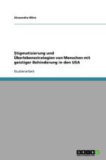 Stigmatisierung und UEberlebensstrategien von Menschen mit geistiger Behinderung in den USA af Alexandra Mörz