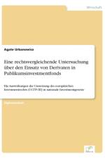 Eine rechtsvergleichende Untersuchung uber den Einsatz von Derivaten in Publikumsinvestmentfonds af Agate Urbanowicz