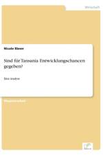 Sind fur Tansania Entwicklungschancen gegeben? af Nicole Ebner