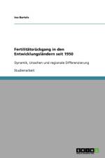 Fertilitatsruckgang in den Entwicklungslandern seit 1950 af Ina Bartels