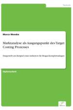 Marktanalyse als Ausgangspunkt des Target Costing Prozesses af Marco Wenske