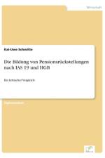 Bildung von Pensionsruckstellungen nach IAS 19 und HGB af Kai-Uwe Schwitte