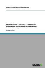 Bernhard von Clairvaux - Leben und Wirken des beruhmten Zisterziensers af Sandra Schwab
