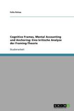 Cognitive Frames, Mental Accounting und Anchoring af Felix Petras