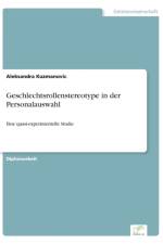 Geschlechtsrollenstereotype in der Personalauswahl af Aleksandra Kuzmanovic