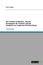 Zur Freiheit verdammt - Sartres Konzeption der Freiheit und der Vergleich zur modernen Hirnforschung af Kevin Liggieri