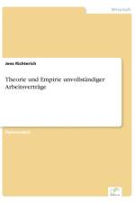Theorie und Empirie unvollstandiger Arbeitsvertrage af Jens Richterich