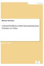 Cultural Problems within International Joint Ventures in China af Michael Amtmann
