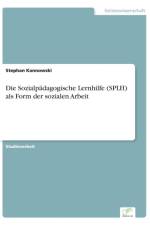 Sozialpadagogische Lernhilfe (SPLH) als Form der sozialen Arbeit af Stephan Kannowski