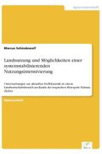 Landnutzung und Moeglichkeiten einer systemstabilisierenden Nutzungsintensivierung af Marcus Schindewolf