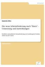 neue Arbeitsfoerderung nach Hartz - Umsetzung und Auswirkungen af Gabriele Wirz