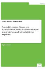 Perspektiven zum Einsatz von Schwefelbeton in der Bauindustrie unter konstruktiven und wirtschaftlichen Aspekten af Andreas Tech