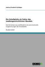 Schallplatte ALS Faktor Des Mediengeschichtlichen Wandels af Andrea Elisabeth Schildgen