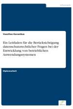 Leitfaden fur die Berucksichtigung datenschutzrechtlicher Fragen bei der Entwicklung von betrieblichen Anwendungssystemen af Vassilios Karanikas