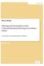 Planung und Konzeption einer Unternehmenserweiterung im tertiaren Sektor af Marcel Wright