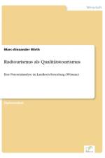 Radtourismus als Qualitatstourismus af Marc-Alexander Wirth