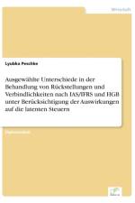 Ausgewahlte Unterschiede in der Behandlung von Ruckstellungen und Verbindlichkeiten nach IAS/IFRS und HGB unter Berucksichtigung der Auswirkungen auf die latenten Steuern af Lyubka Peschke